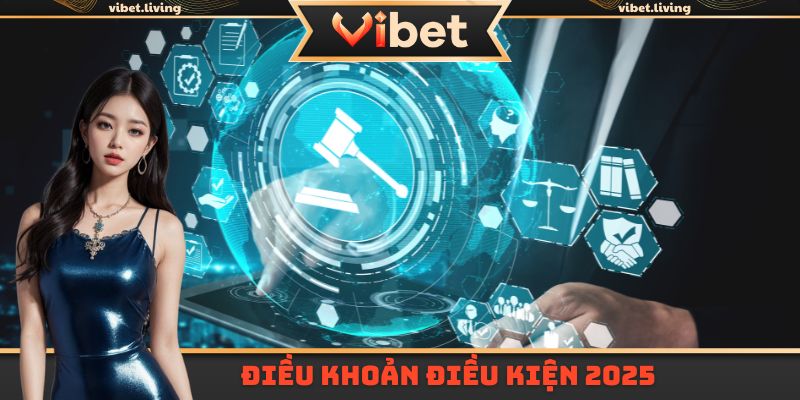 Điều khoản điều kiện 2025