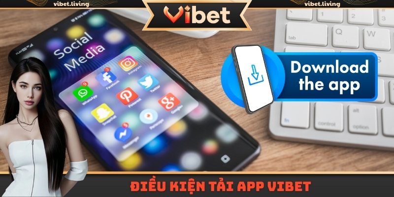 Điều kiện tải app Vibet