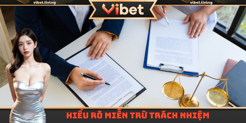 Hiểu rõ miễn trừ trách nhiệm