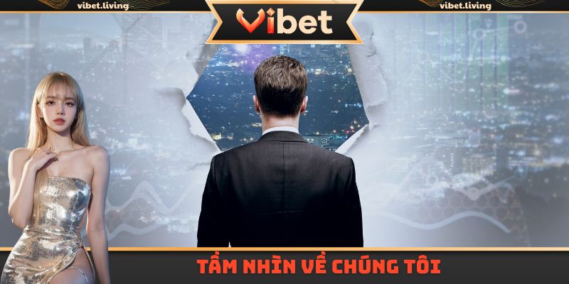 Tầm nhìn về chúng tôi