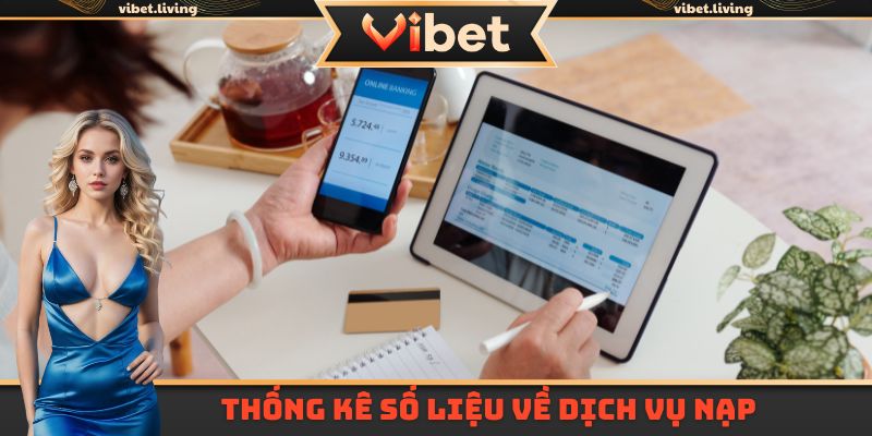 Thống kê số liệu về dịch vụ nạp