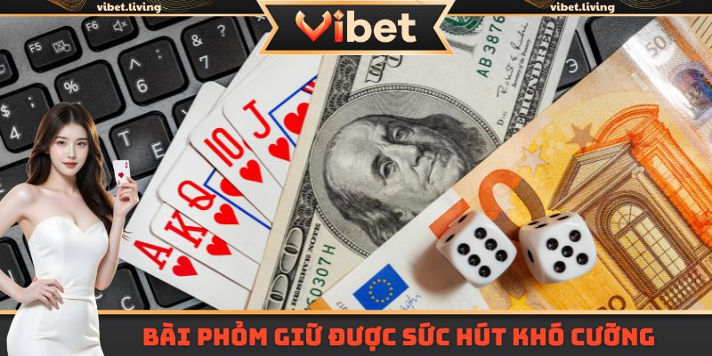 Bài phỏm luôn giữ được sức hút khó cưỡng