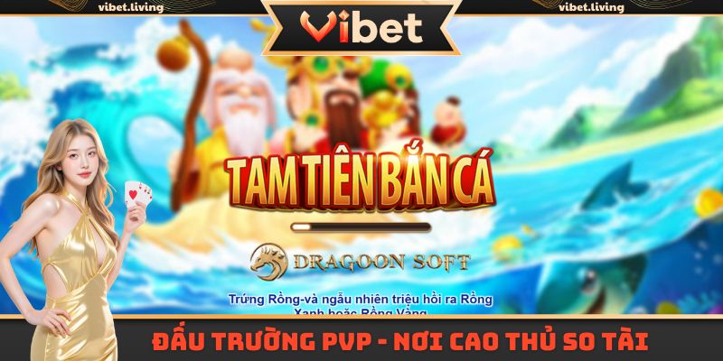 Đấu trường PvP nơi các cao thủ so tài