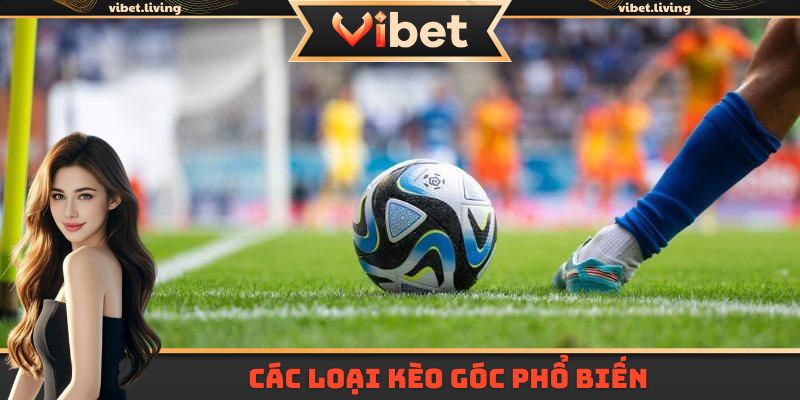 Có đa dạng loại kèo phạt góc cho bet thủ